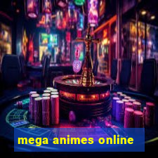 mega animes online